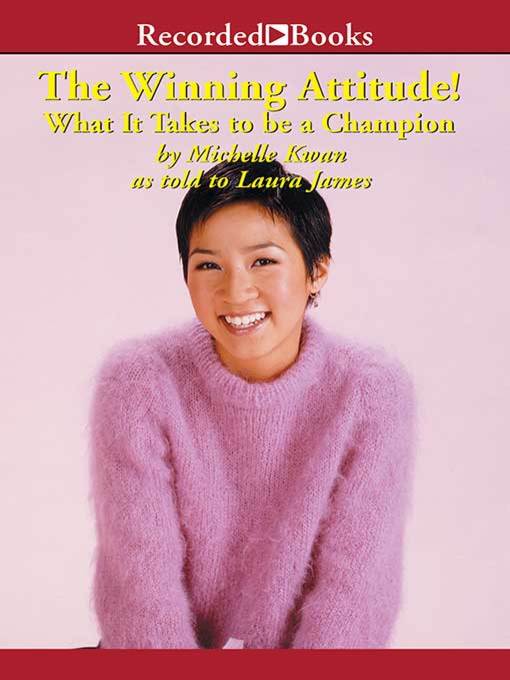 Title details for The Winning Attitude by Michelle Kwan - Wait list